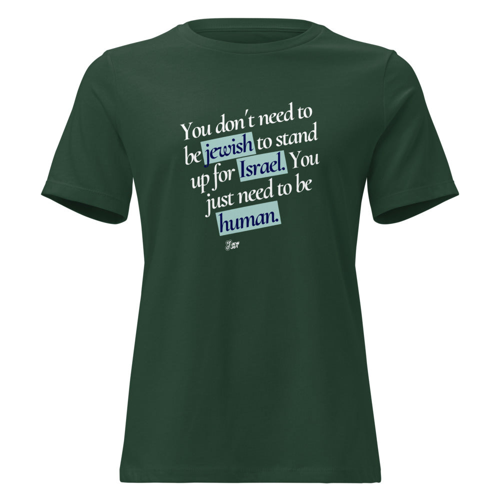 Stand Up For Israel, Be Human - Women's T-shirt
