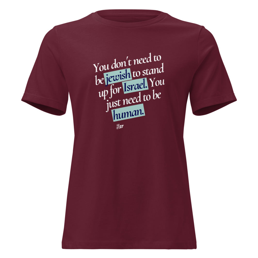 Stand Up For Israel, Be Human - Women's T-shirt