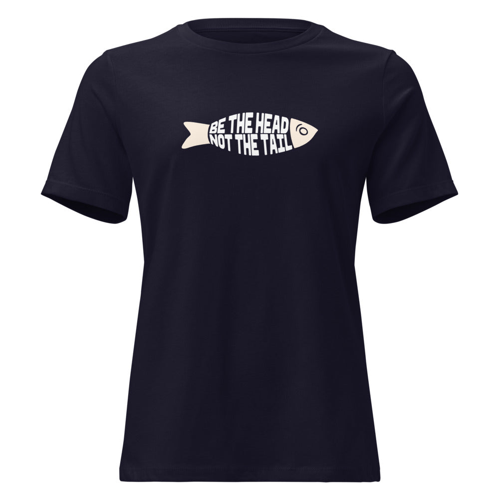 Be the Head Not the Tail - Women's T-shirt