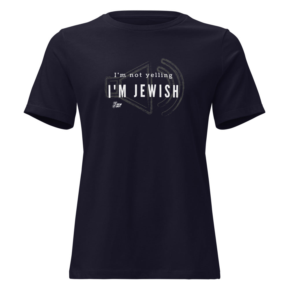 I'm Not Yelling I'm Jewish - Women's T-shirt
