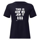 This Is How We Jew It - Women's T-shirt
